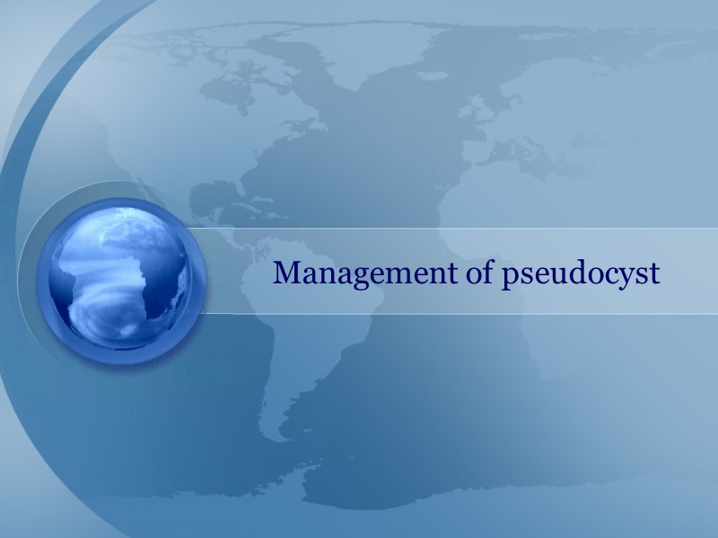 Management of pseudocyst